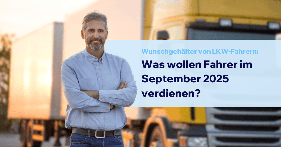 Was wollen LKW-Fahrer im September 2025 verdienen?
