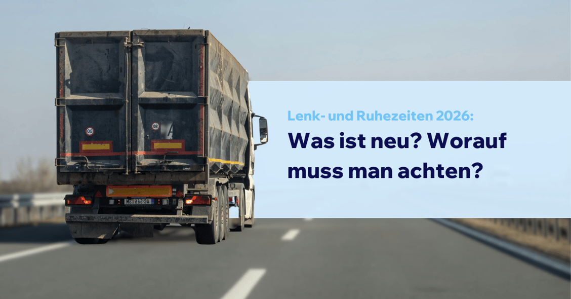 Lenk- und Ruhezeiten 2026: Was ist neu? Worauf muss man achten?