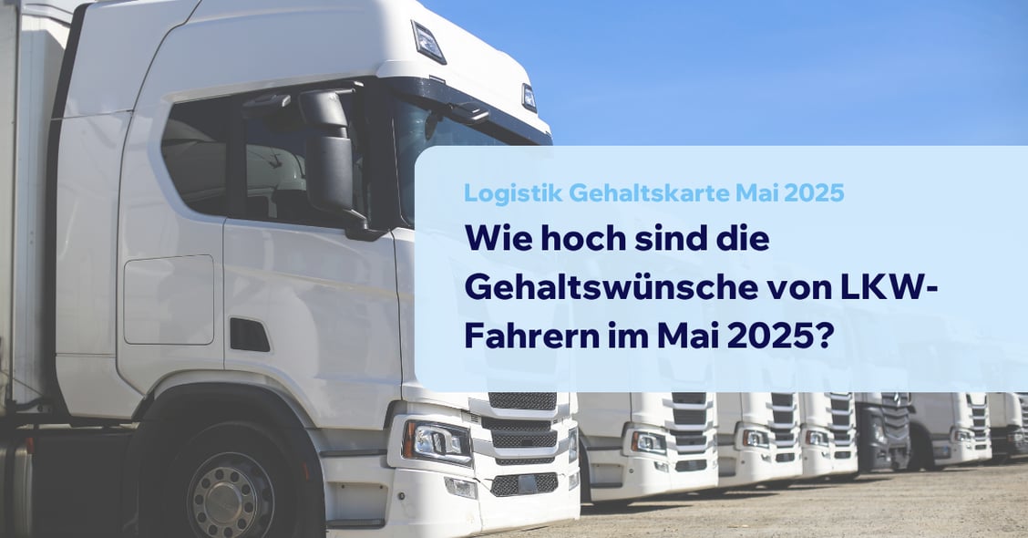 Wie hoch sind die Gehaltswuensche von LKW-Fahrern im Mai 2025?