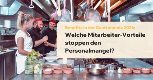 Benefits in der Gastronomie 2026: Was Mitarbeiter wirklich wollen