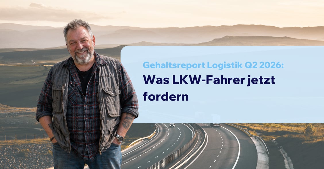 Gehaltsreport Logistik Q2 2026: Was LKW-Fahrer jetzt fordern