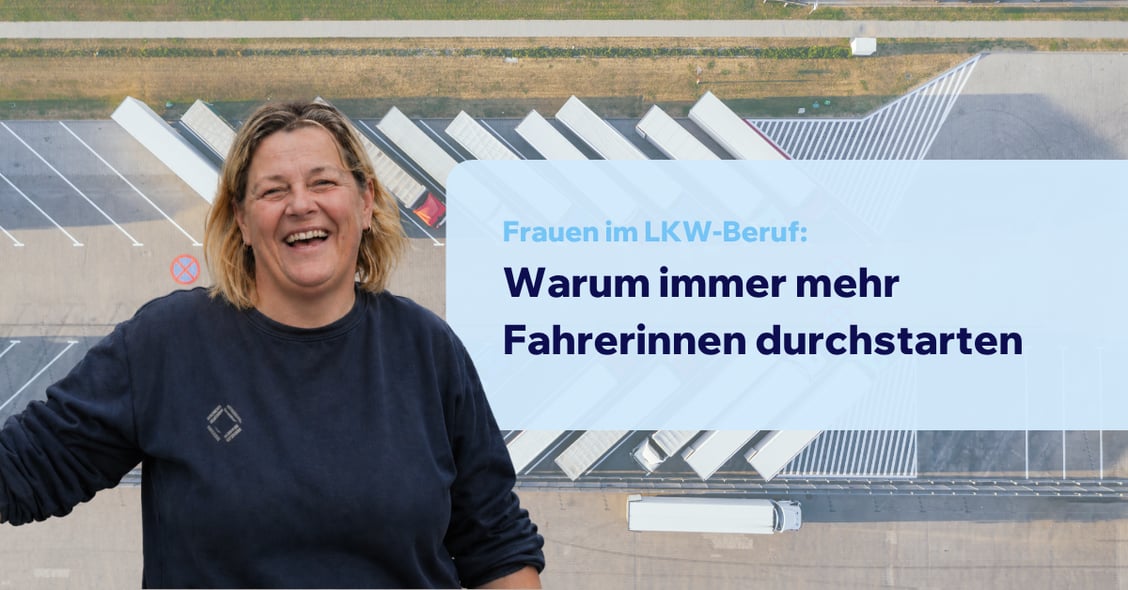 Frauen im LKW-Beruf: Warum immer mehr Fahrerinnen durchstarten