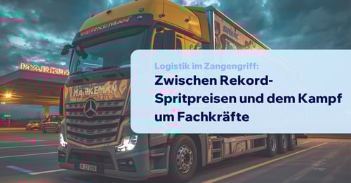 Logistik im Zangengriff: Spritpreise & Fachkräftemangel 2026 – Was jetzt hilft