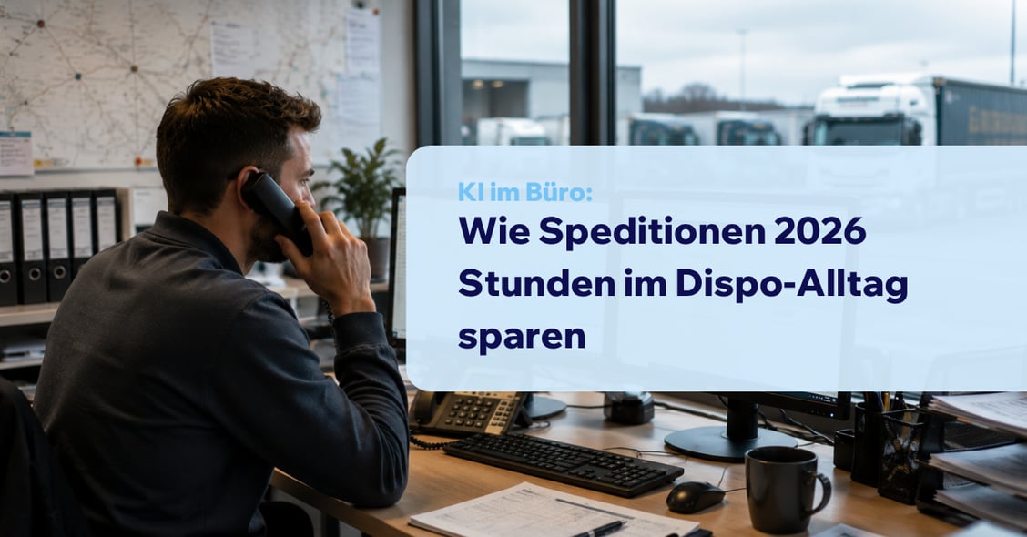 KI im Büro: Wie Speditionen 2026 Stunden im Dispo-Alltag sparen