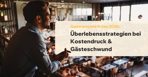 Gastronomie Krise 2026: Überlebensstrategien bei Kostendruck & Gästeschwund