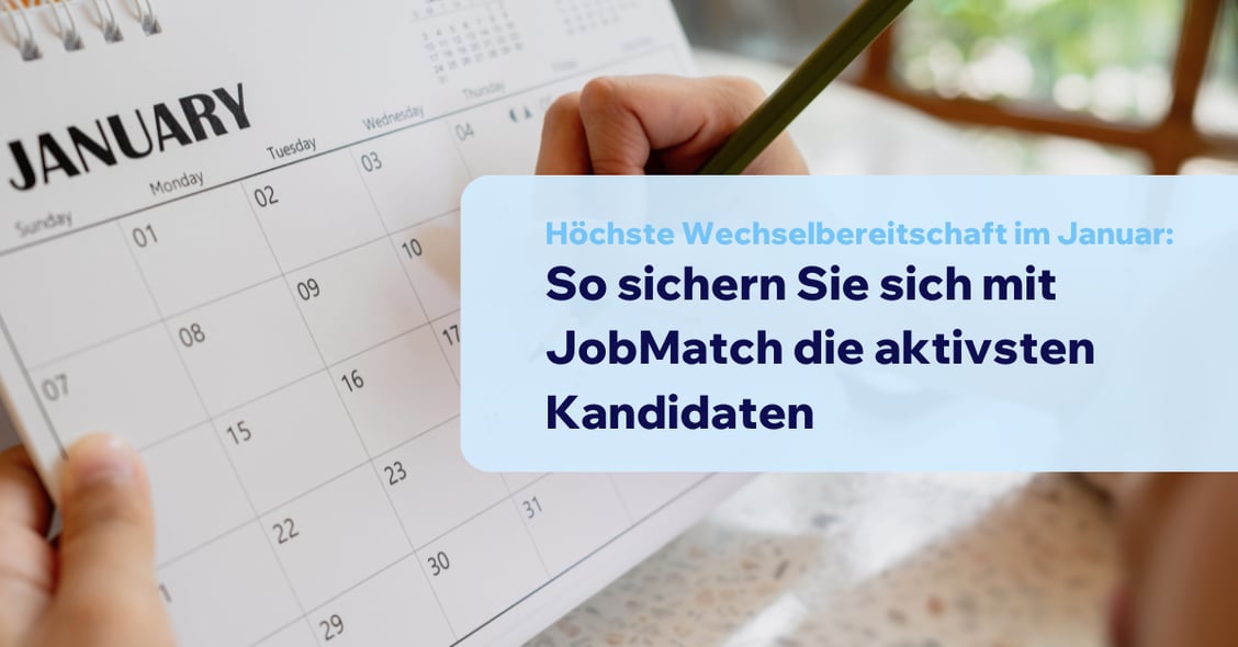 Höchste Wechselbereitschaft im Januar: So sichern Sie sich mit JobMatch die aktivsten Kandidaten