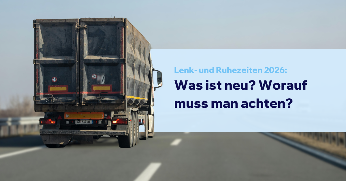 Lenk- und Ruhezeiten 2026: Alle Änderungen im Überblick