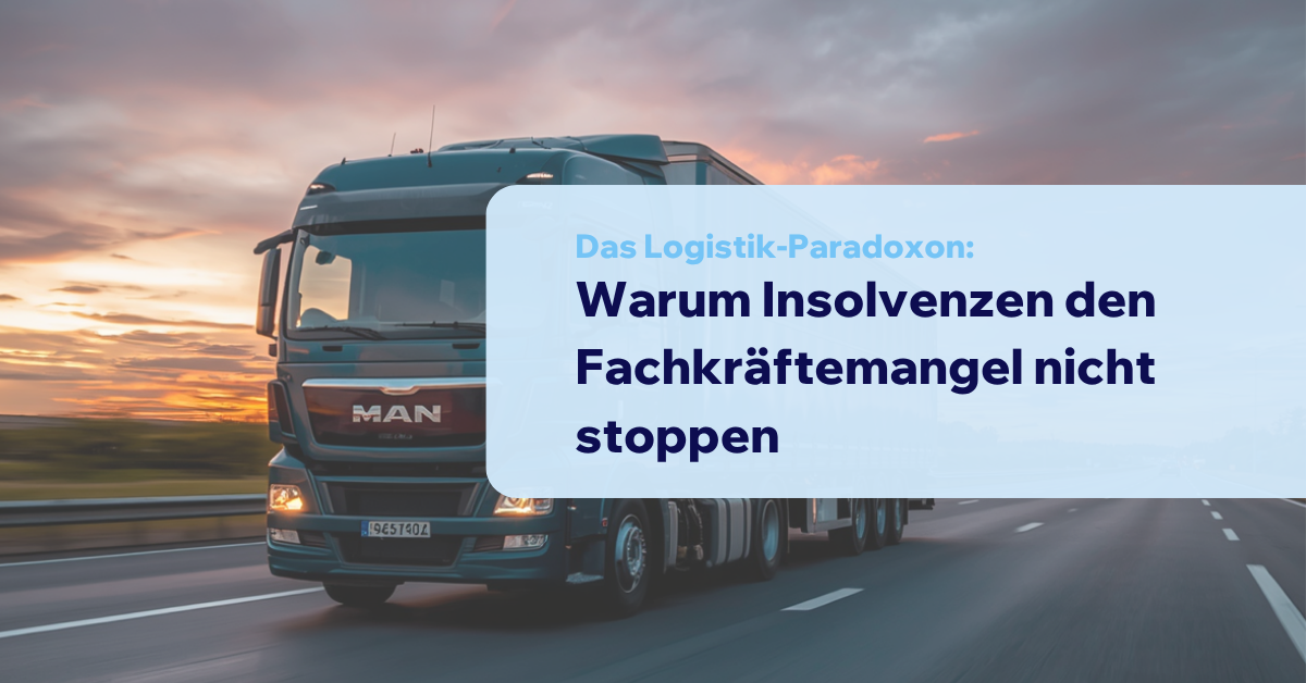 Logistik-Paradoxon 2026: Warum Insolvenzen den Fachkräftemangel nicht stoppen