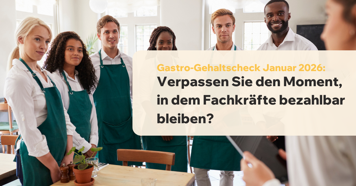 Gastro-Gehaltscheck Januar 2026: Verpassen Sie den Moment, in dem Fachkräfte bezahlbar bleiben?